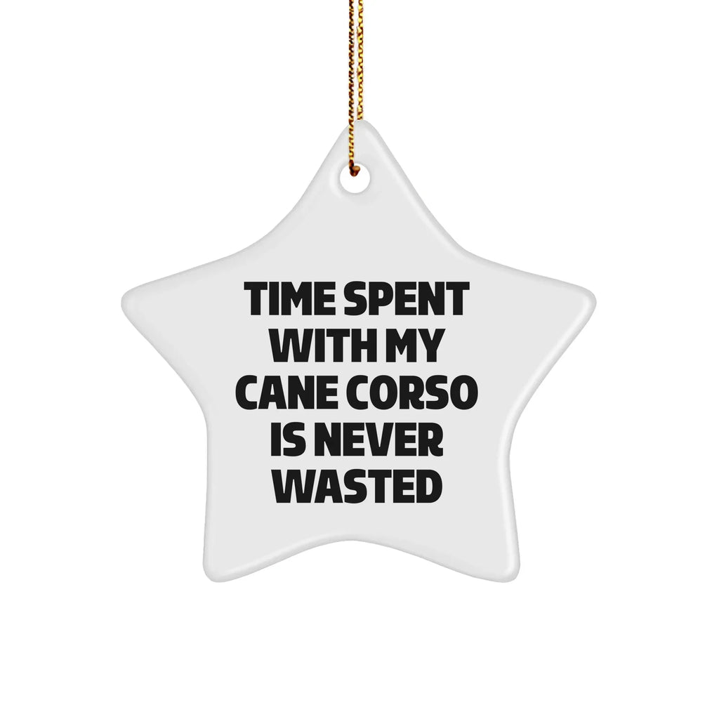 Cane Corso Dog Lover's Funny Star Ornament for Men, Women, or Friends, 'Time Spent With My Cane Corso Is Never Wasted', Christmas Unique Gifts