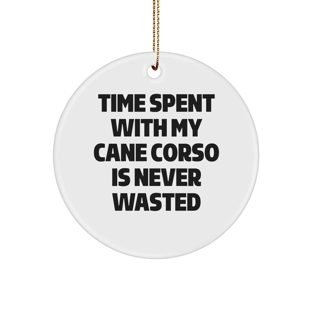 Cane Corso Dog Lovers Gifts from Friends, Circle Ornament with Inspirational Quote, Christmas Unique Presents for Men, Women, Family, Cane Corso Dog's Humans