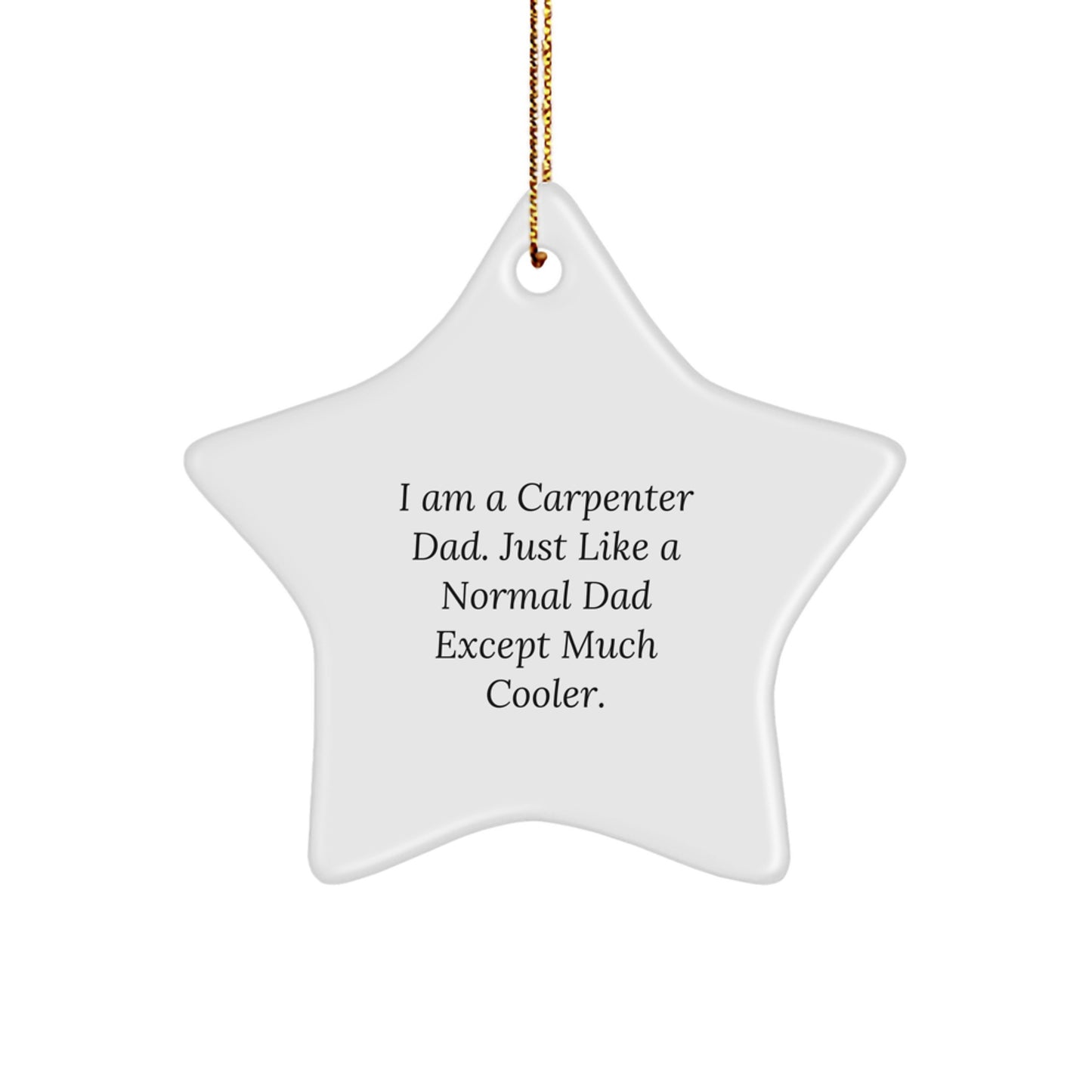 Carpenter Dad's Cool Star Ornament Gifts from Friends for Christmas