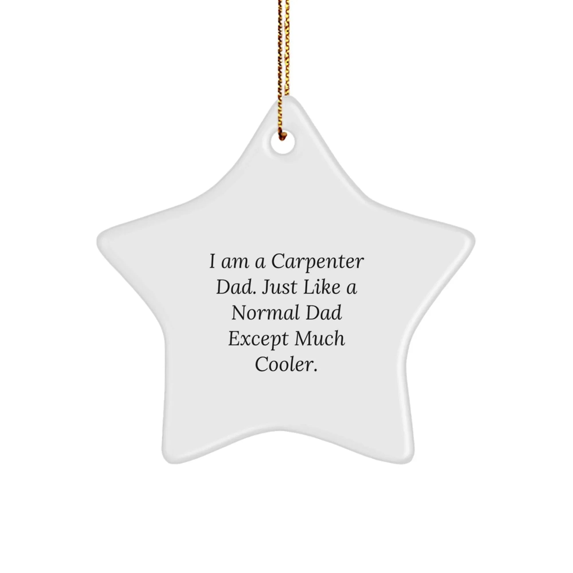 Carpenter Dad's Cool Star Ornament Gifts from Friends for Christmas