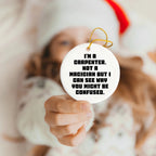 Carpenter Gifts from Friends, Funny Circle Ornament for Him, I'm A Carpenter, Not A Magician, Christmas Unique Gifts