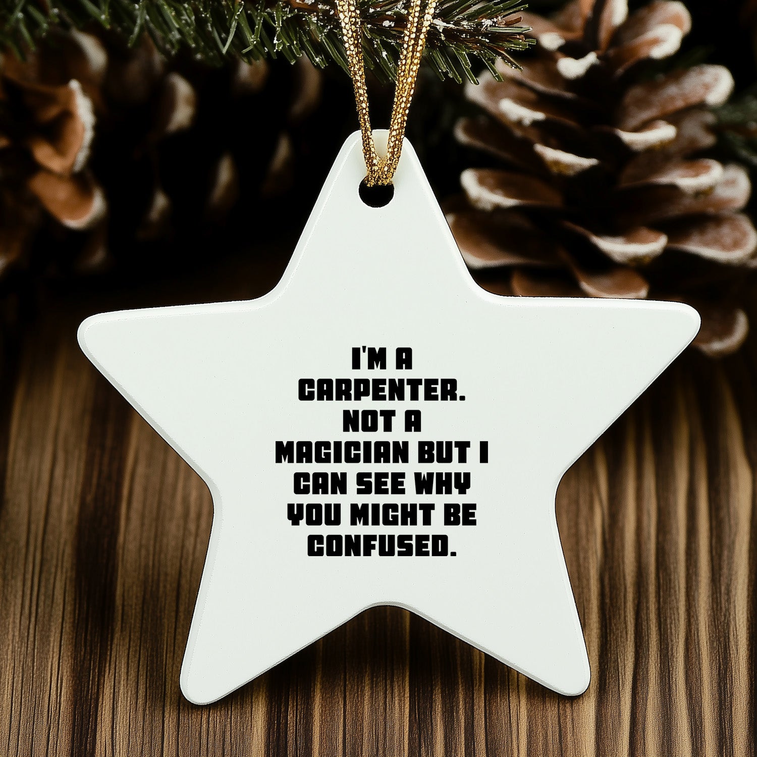 Carpenter's Star Ornament, Funny Quote Gift for Men, White Star Shaped, MDF Material, Gifts from Friends for Christmas