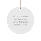Case Manager Circle Christmas Ornament , 'This Is What An Awesome Case Manager Looks Like', Appreciation Gifts