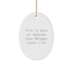 Case Manager Gifts from Family - This Is What An Awesome Case Manager Looks Like Oval Ornament - Christmas Unique Gifts for Case Manager