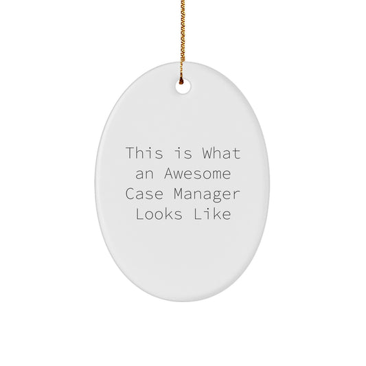 Case Manager Gifts from Family - This Is What An Awesome Case Manager Looks Like Oval Ornament - Christmas Unique Gifts for Case Manager