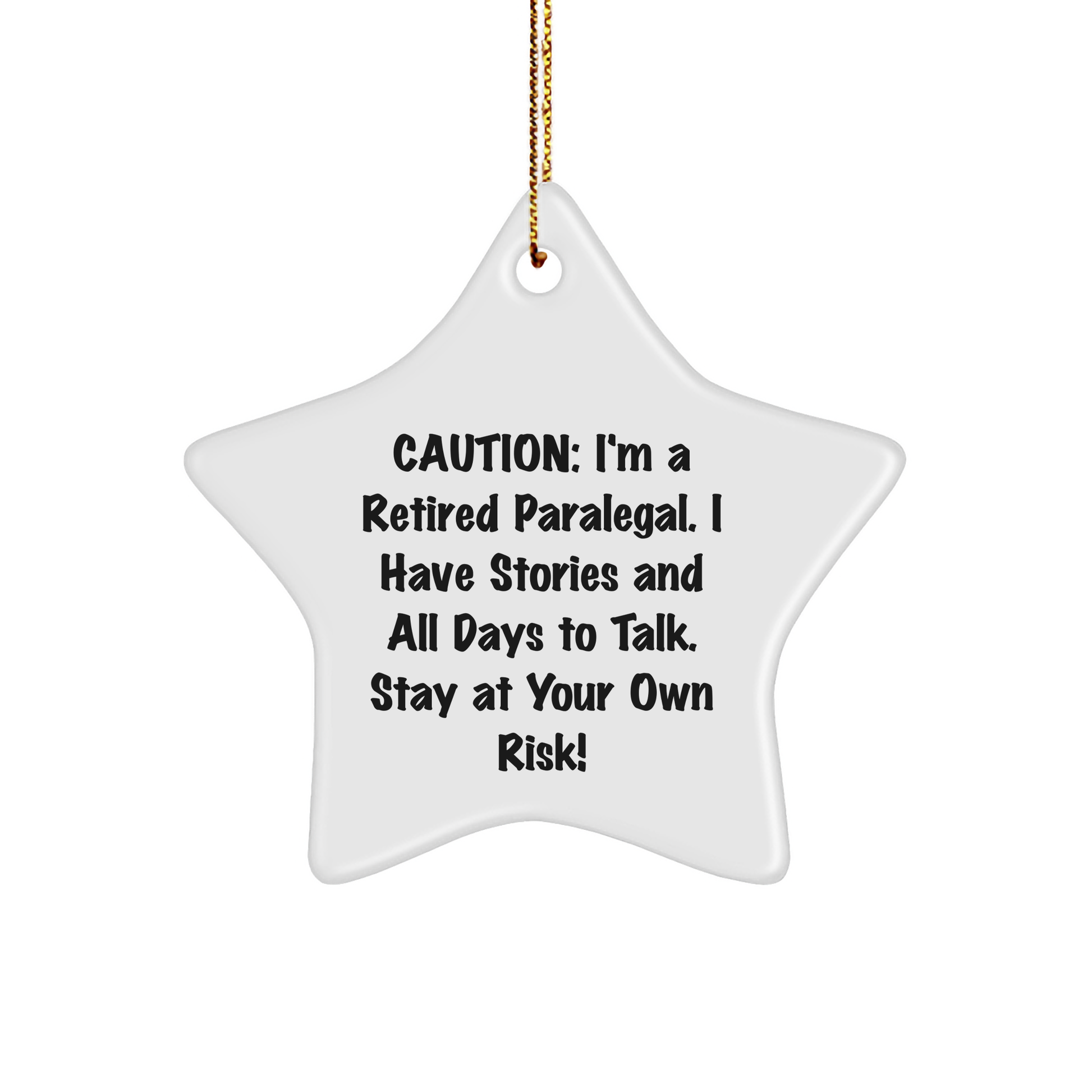 Caution: I'm A Retired Paralegal! Funny Gifts from Friends to Paralegal Coworkers for Christmas - Star Ornament