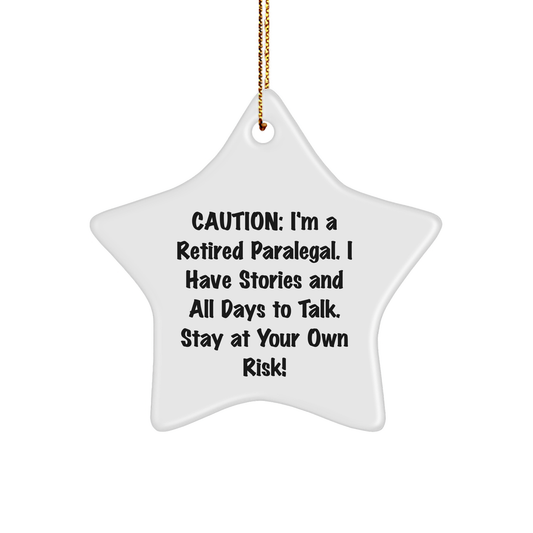 Caution: I'm A Retired Paralegal! Funny Gifts from Friends to Paralegal Coworkers for Christmas - Star Ornament
