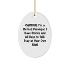 Caution: I'm A Retired Paralegal! Funny Oval Ornament Gifts from Friends for Paralegal Coworkers on Christmas