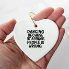 Funny Dancing Heart Ornament Gifts from Friends for Christmas, Dancing Because Stabbing People Is Wrong., Heart Shaped White MDF with Gold Cord
