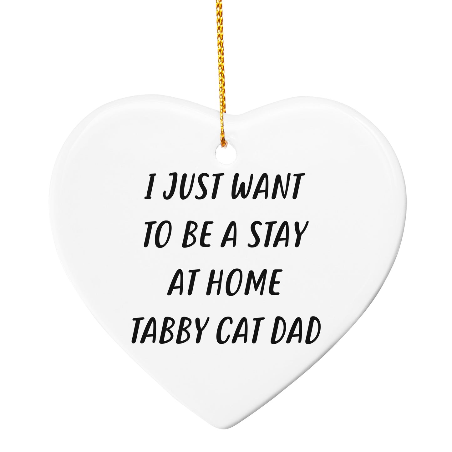 Funny Tabby Cat Dad Christmas Ornaments - I Just Want To Be A Stay At Home Tabby Cat Dad