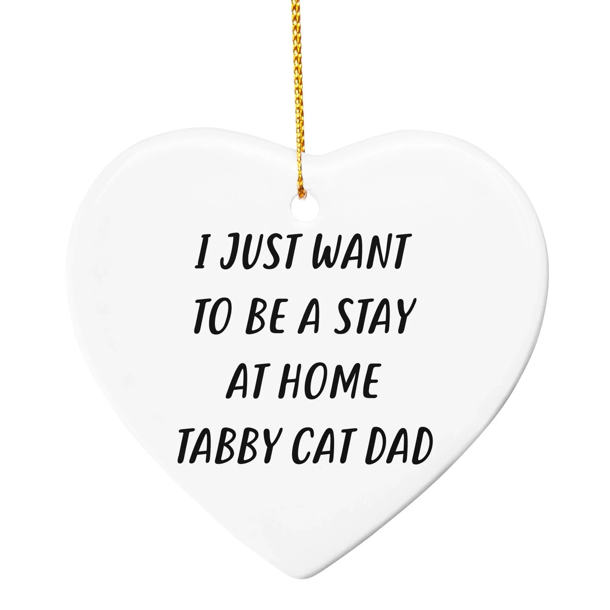 Funny Tabby Cat Dad Christmas Ornaments - I Just Want To Be A Stay At Home Tabby Cat Dad