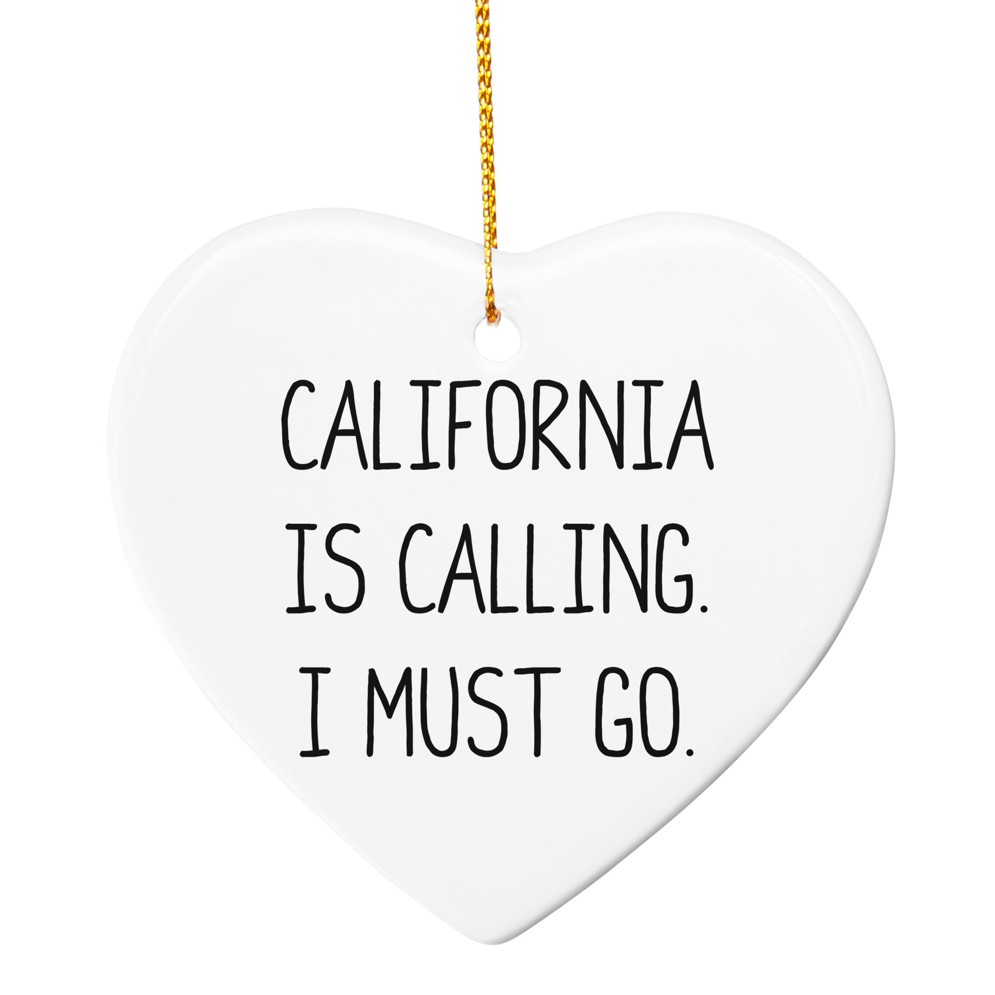 California Dreams Gift, 'California Is Calling, I Must Go!' Christmas Ornaments