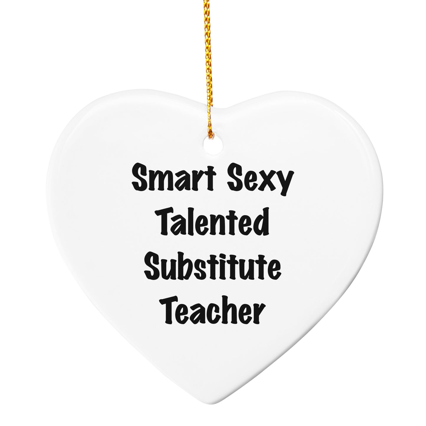 Smart Sexy Talented Substitute Teacher Gifts from Friends for Christmas Circle Ornament, 'Funny' Quote