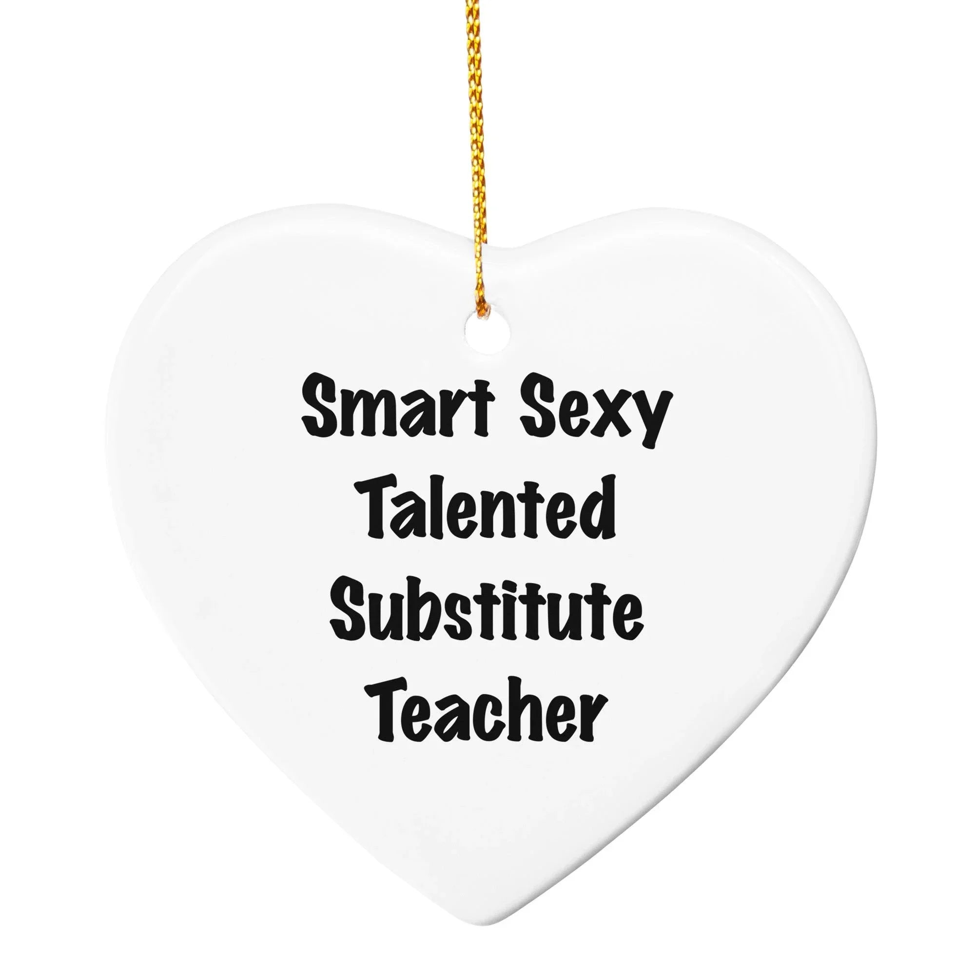 Smart Sexy Talented Substitute Teacher Gifts from Friends for Christmas Circle Ornament, 'Funny' Quote
