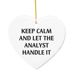 Funny Analyst Circle Ornament Gifts from Friends for Men - Keep Calm And Let The Analyst Handle It, Christmas Unique Gifts