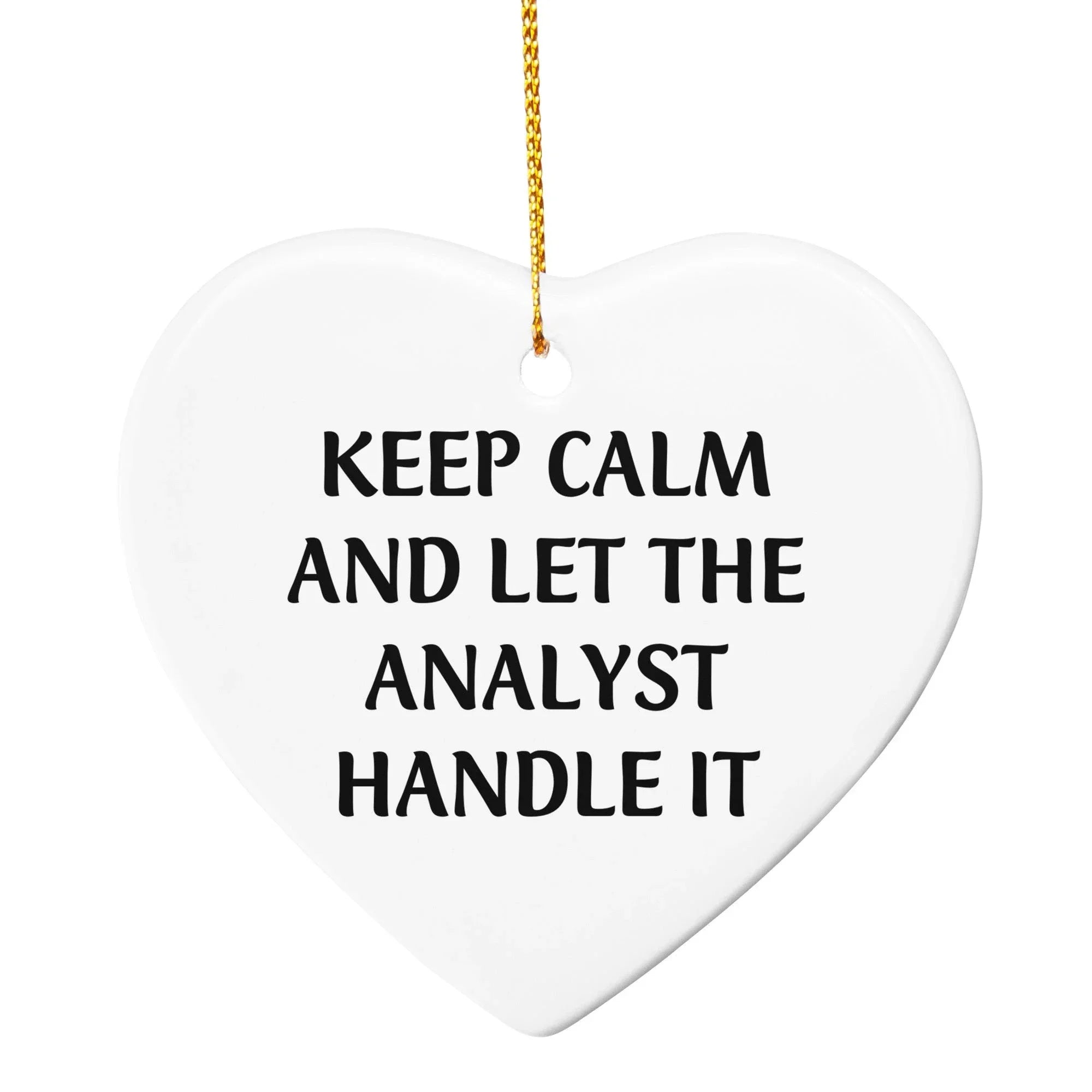 Funny Analyst Circle Ornament Gifts from Friends for Men - Keep Calm And Let The Analyst Handle It, Christmas Unique Gifts