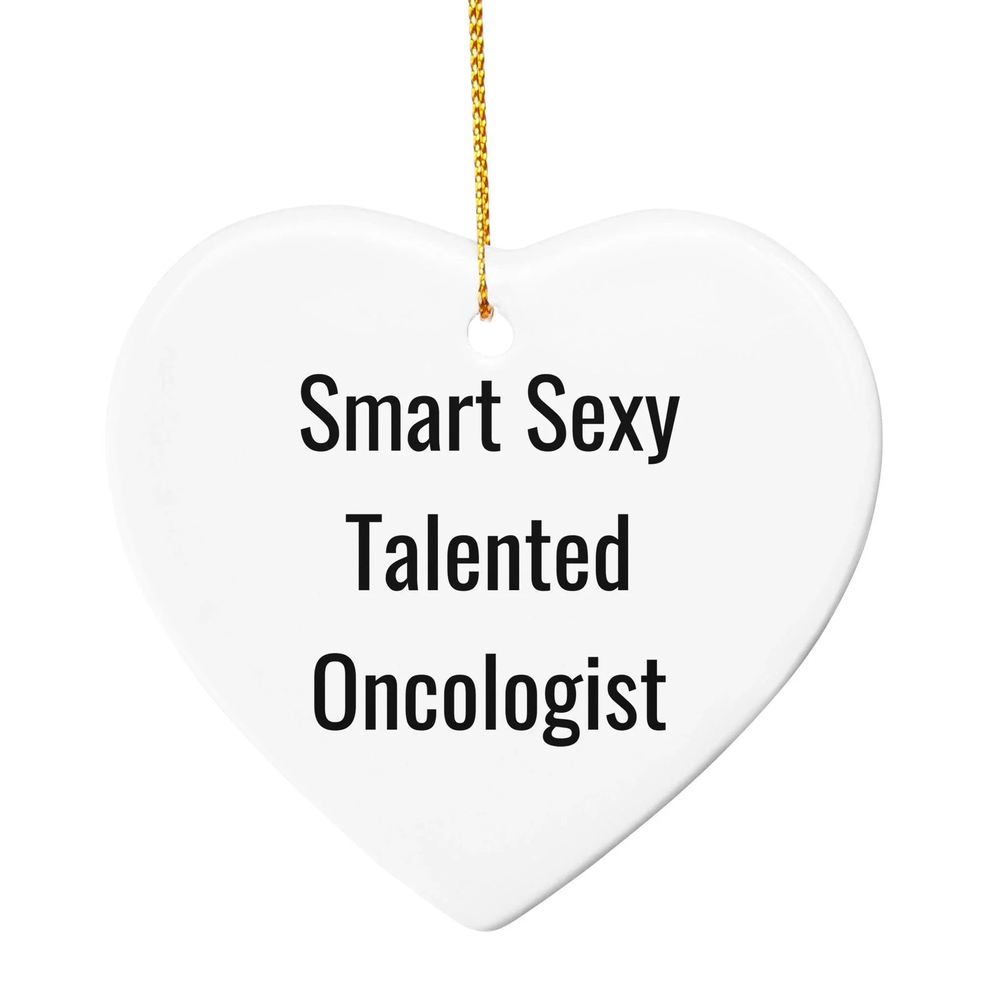 Funny 'Smart Sexy Talented Oncologist' Christmas Tree Ornament Gifts