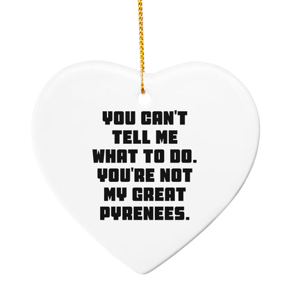 Funny Great Pyrenees Dog Christmas Ornaments 'You Can't Tell Me What To Do'