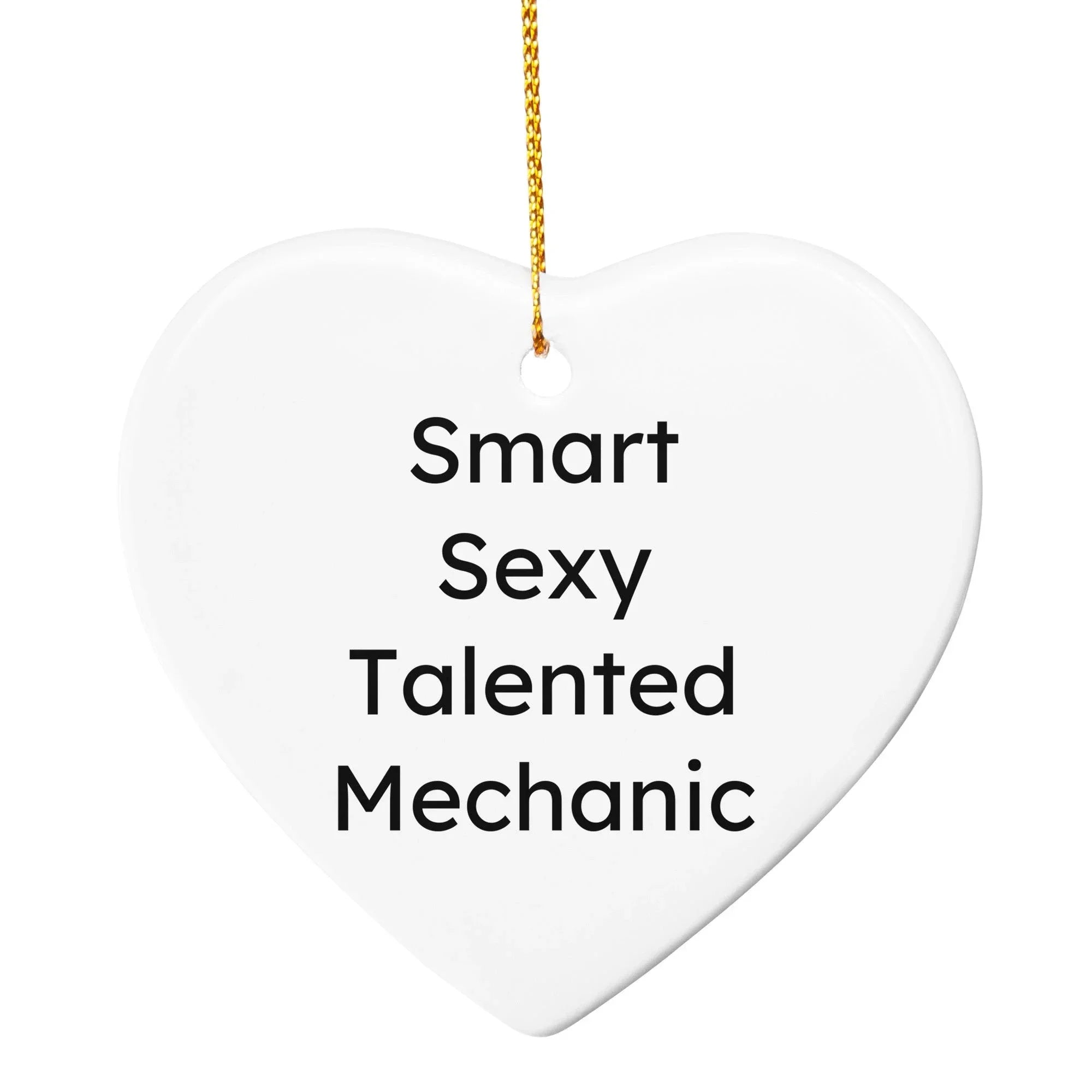 Funny Mechanic Gifts - 'Smart Sexy Talented Mechanic' Christmas Ornaments