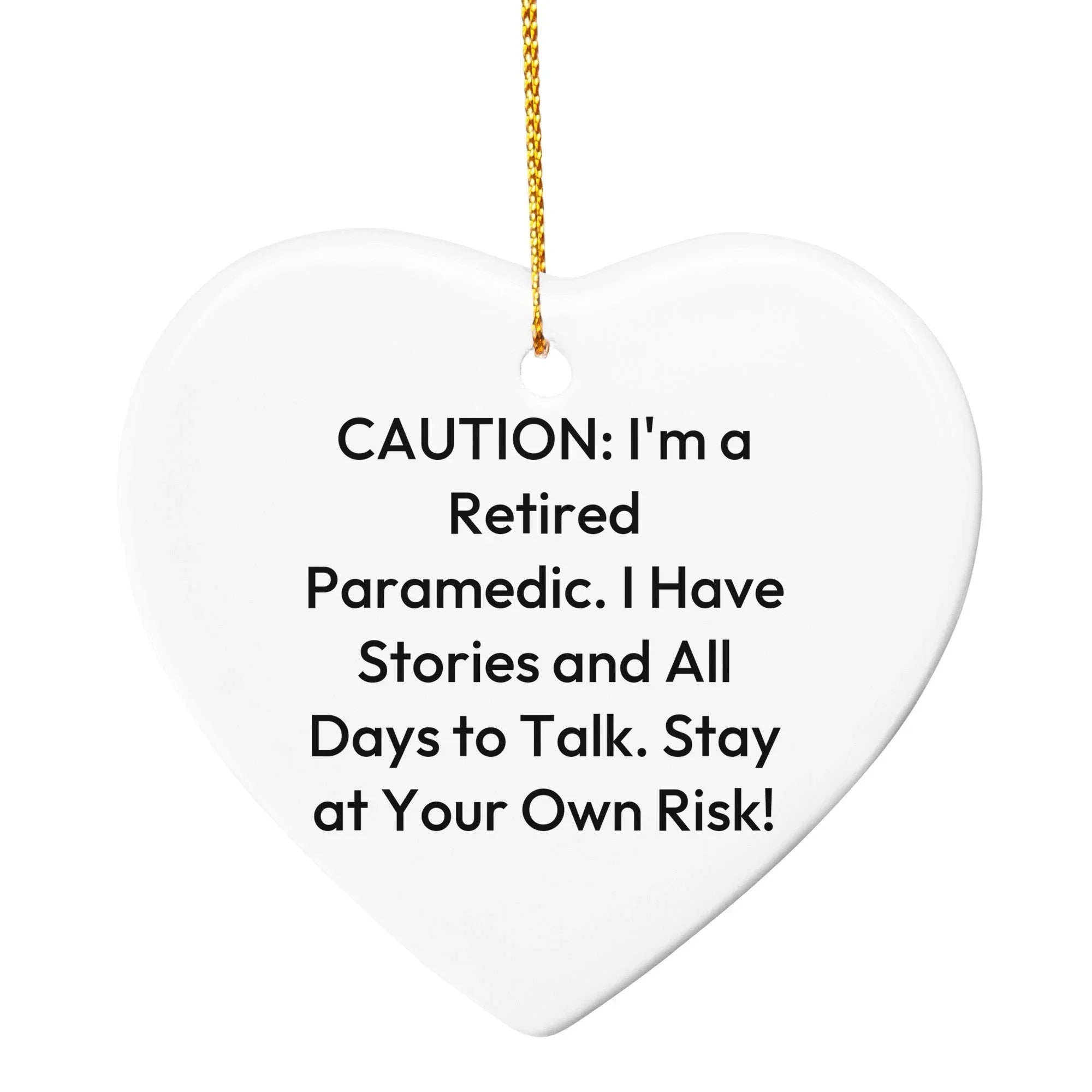 Funny Paramedic Circle Ornament with Caution: Retired Paramedic Quote Christmas Unique Gifts