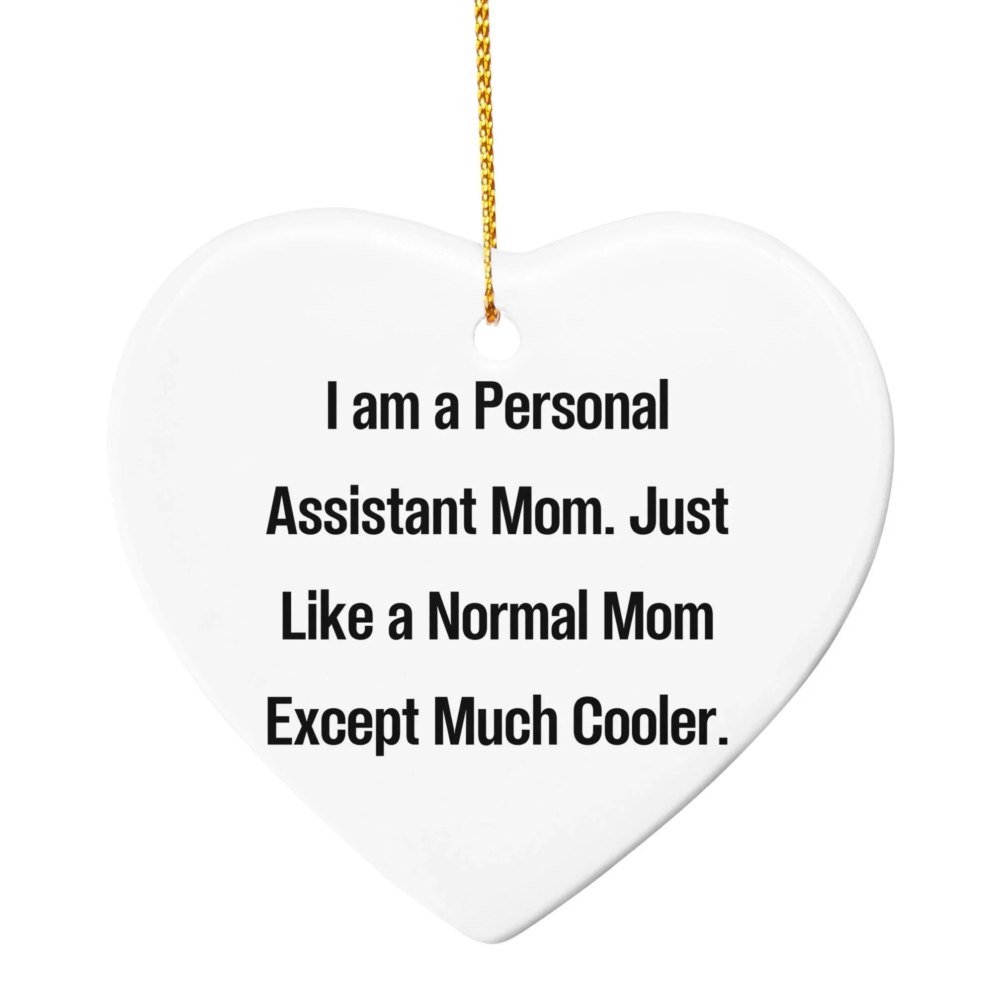 Personal Assistant Christmas Ornament - I Am A Personal Assistant Mom. Just Like A Normal Mom Except Much Cooler