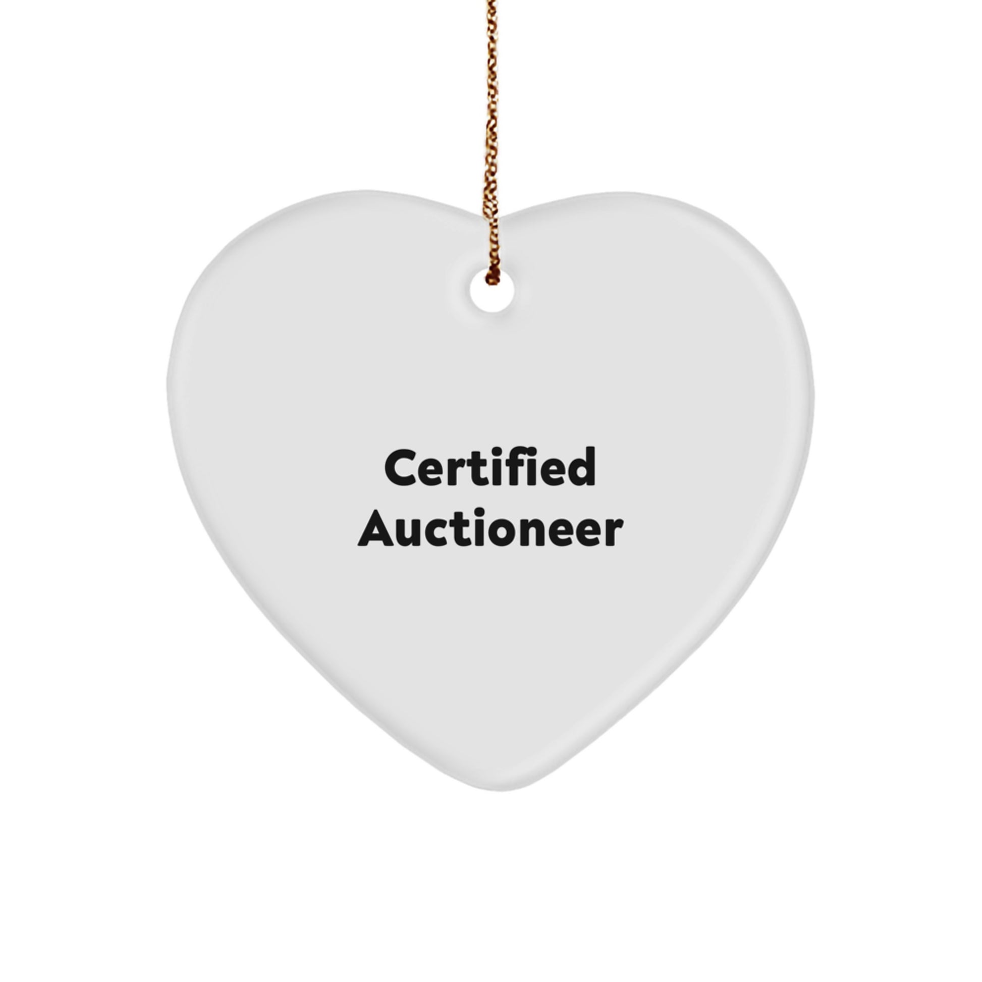Certified Auctioneer Heart Ornament, Funny Quote, Christmas Unique Gifts from Friends or Family