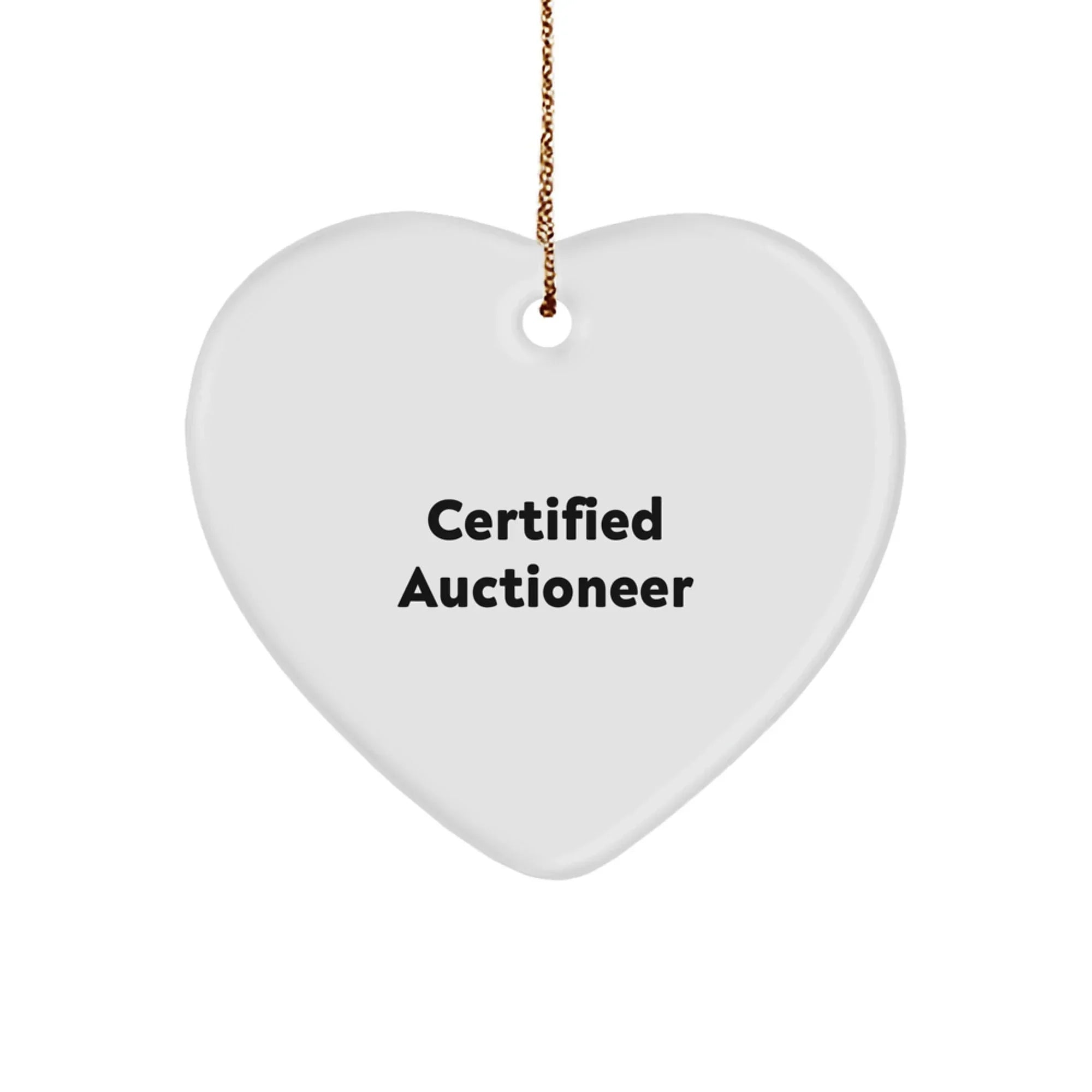 Certified Auctioneer Heart Ornament, Funny Quote, Christmas Unique Gifts from Friends or Family