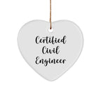 Certified Civil Engineer Funny Heart Ornament Gifts from Men to Friends, 'Civil Engineers Make the World a Better Place' Quote, Christmas Unique,