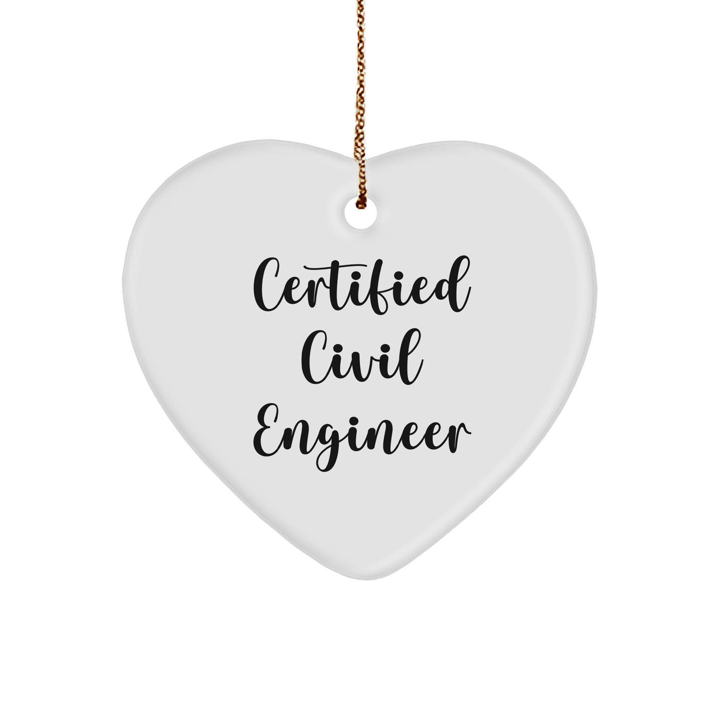 Certified Civil Engineer Funny Heart Ornament Gifts from Men to Friends, 'Civil Engineers Make the World a Better Place' Quote, Christmas Unique,