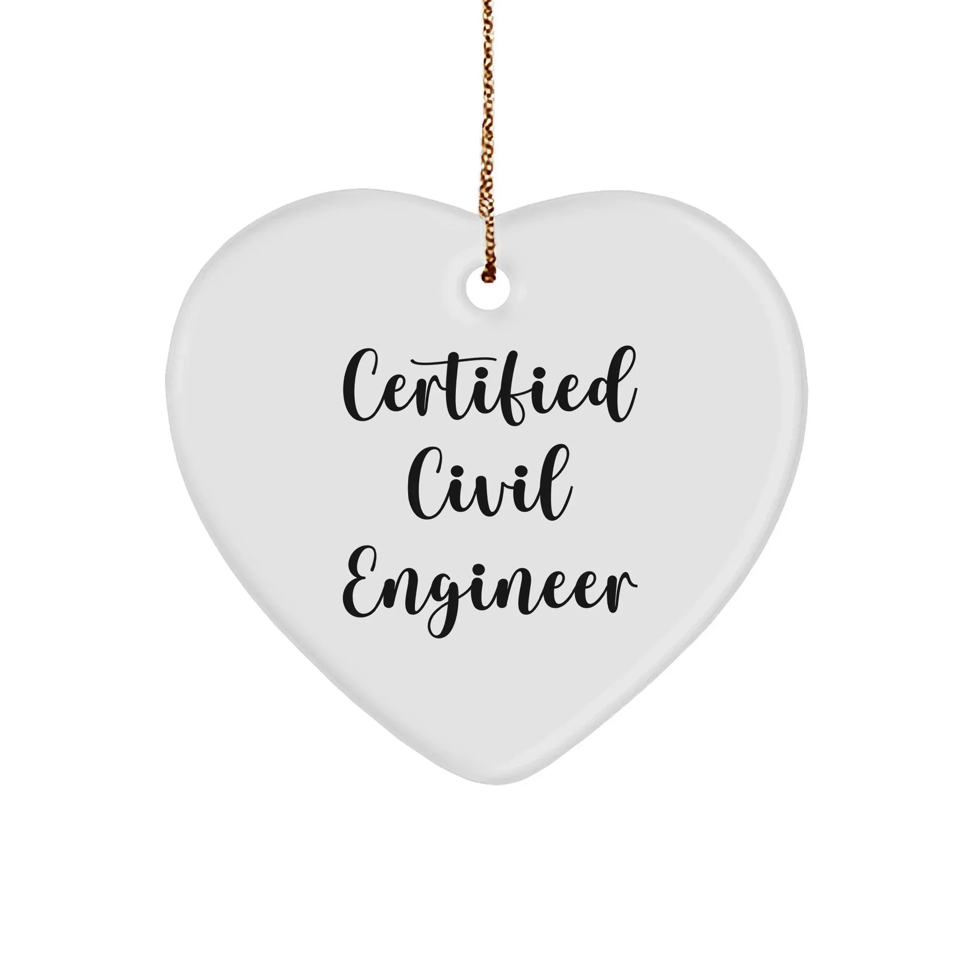 Certified Civil Engineer Funny Heart Ornament Gifts from Men to Friends, 'Civil Engineers Make the World a Better Place' Quote, Christmas Unique,