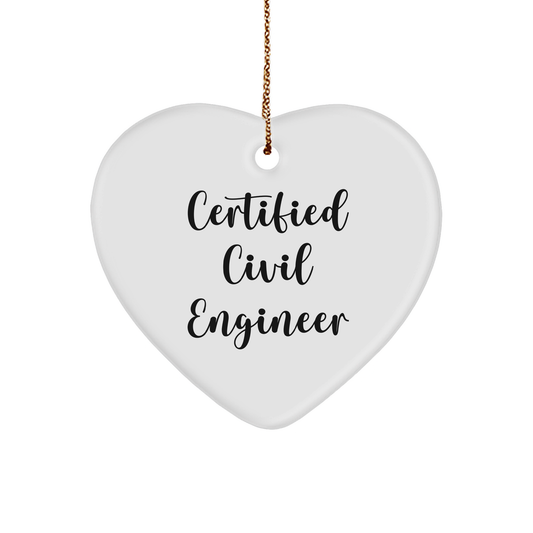 Certified Civil Engineer Funny Heart Ornament Gifts from Men to Friends, 'Civil Engineers Make the World a Better Place' Quote, Christmas Unique,
