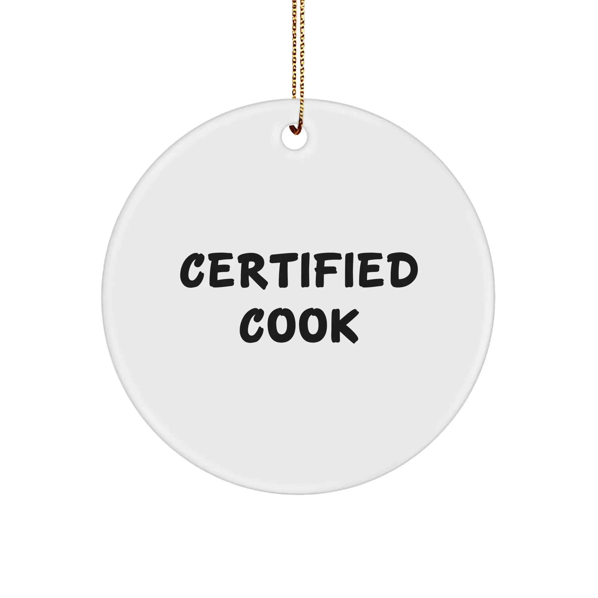 Certified Cook's Funny Kitchen Quote Circle Ornament, Gifts from Family to Cook, Christmas Unique Gifts