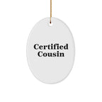 Certified Cousin Funny Oval Ornament Gift for Christmas, Gifts from Family to Cousin, 'You're a-maze-ing!' Quote