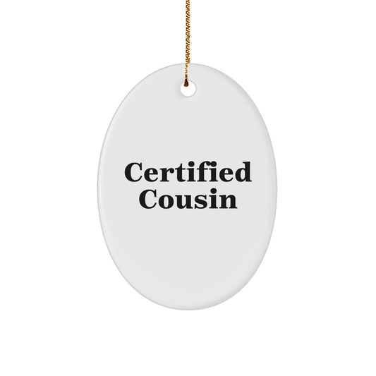 Certified Cousin Funny Oval Ornament Gift for Christmas, Gifts from Family to Cousin, 'You're a-maze-ing!' Quote - Image 1