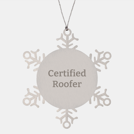 Certified Roofer Snowflake Ornament Gifts from Friends and Family for Men's Unique Christmas