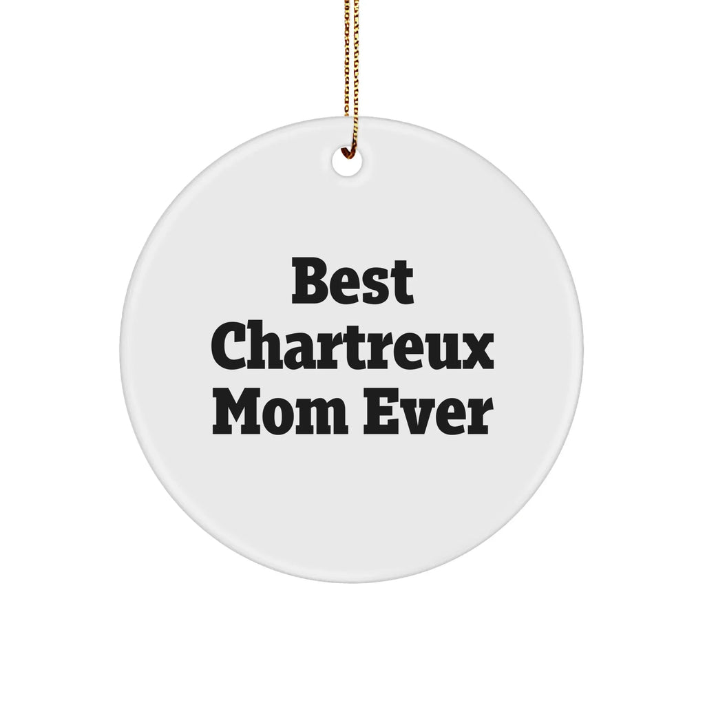 Chartreux Cat Mom Gifts from Family to Friends - Best Chartreux Mom Ever Circle Ornament for Christmas