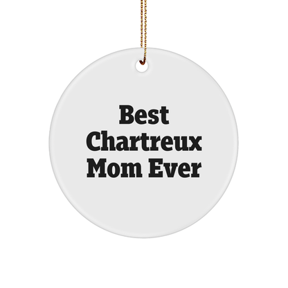 Chartreux Cat Mom Gifts from Family to Friends - Best Chartreux Mom Ever Circle Ornament for Christmas
