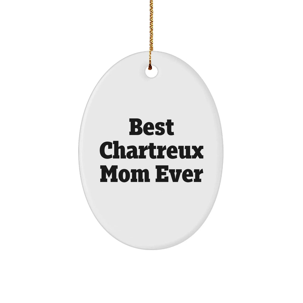 Chartreux Cat Mom Gifts from Friends for Christmas - 'Best Chartreux Mom Ever' Oval Ornament, White, 3.25" Tall