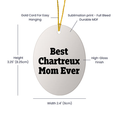 Chartreux Cat Mom Gifts from Friends for Christmas - 'Best Chartreux Mom Ever' Oval Ornament, White, 3.25" Tall