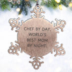 Chef By Day, Snowflake Ornament for Christmas Unique Gifts from Family, Friends to the World's Best Mom