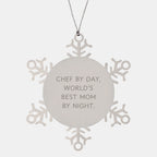 Chef By Day, Snowflake Ornament for Christmas Unique Gifts from Family, Friends to the World's Best Mom