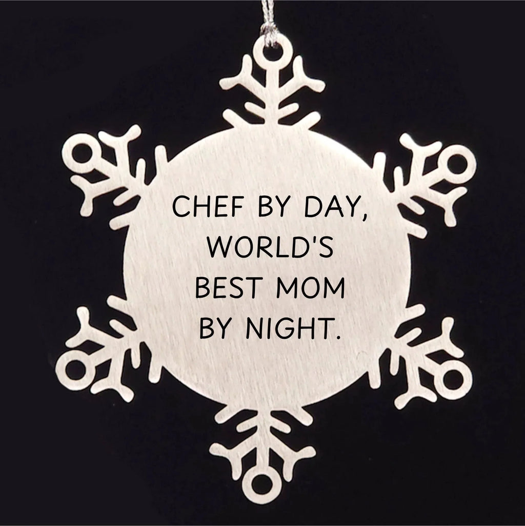 Chef By Day, Snowflake Ornament for Christmas Unique Gifts from Family, Friends to the World's Best Mom