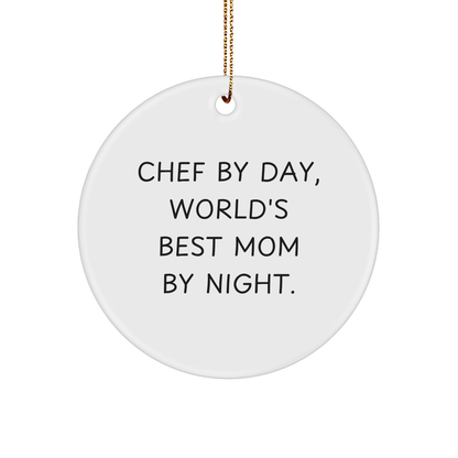 Chef Gifts by Day, World's Best Mom by Night Circle Ornament, Funny Christmas Memorable Present for Chef, Circle Ornament Gifts from Mom, Gifts for Chef
