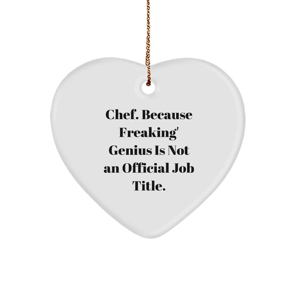 Chef Heart Ornament, Funny Quote, Gifts from Friends for Christmas, Heart-Shaped, White