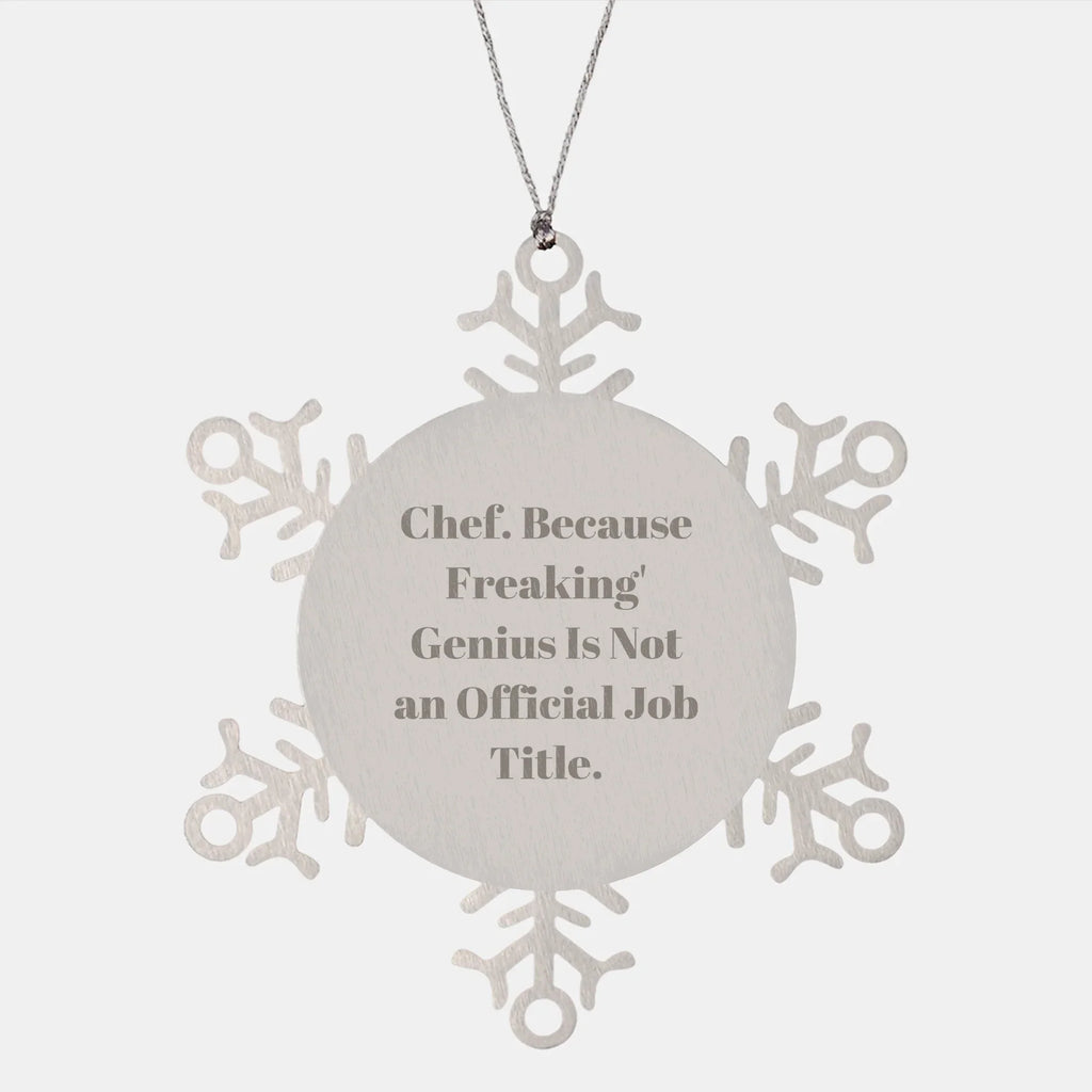 Chef's Humor Snowflake Ornament, Funny Gifts from Friends to Chefs, Unique Christmas Unique Gifts for Men, Women, Coworkers, Family, 3.14 inches in Diameter
