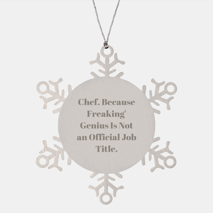 Chef's Humor Snowflake Ornament, Funny Gifts from Friends to Chefs, Unique Christmas Unique Gifts for Men, Women, Coworkers, Family, 3.14 inches in Diameter