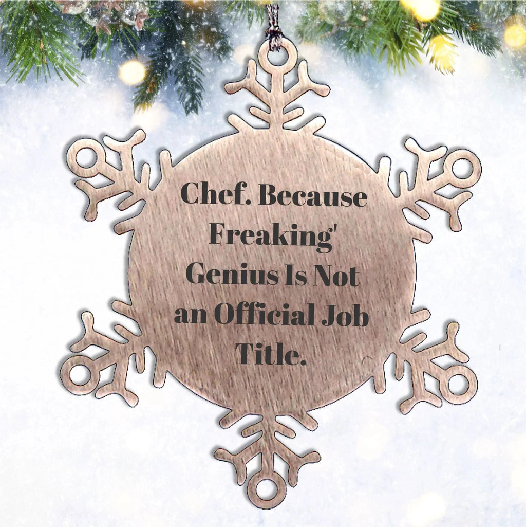 Chef's Humor Snowflake Ornament, Funny Gifts from Friends to Chefs, Unique Christmas Unique Gifts for Men, Women, Coworkers, Family, 3.14 inches in Diameter
