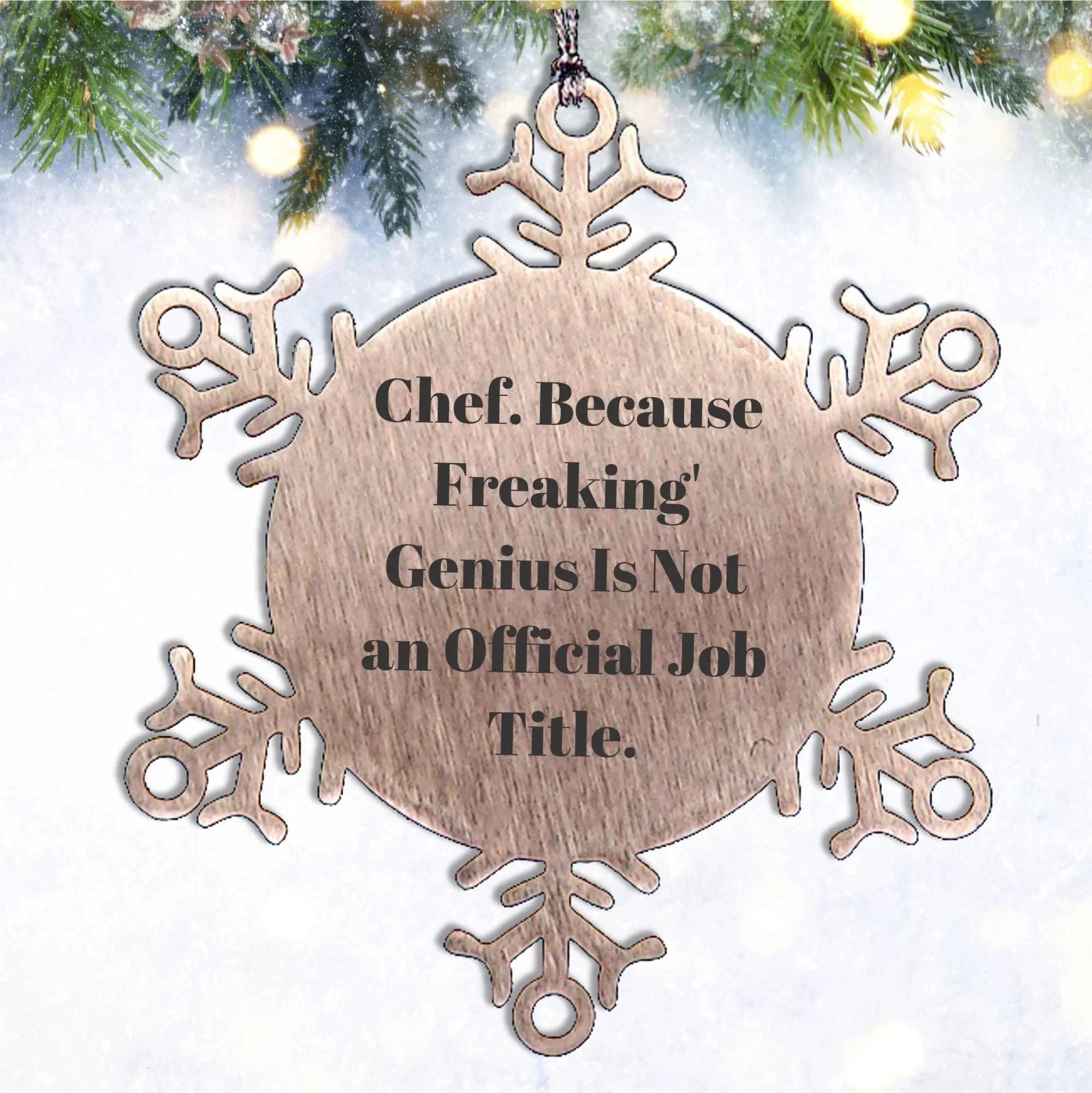 Chef's Humor Snowflake Ornament, Funny Gifts from Friends to Chefs, Unique Christmas Unique Gifts for Men, Women, Coworkers, Family, 3.14 inches in Diameter