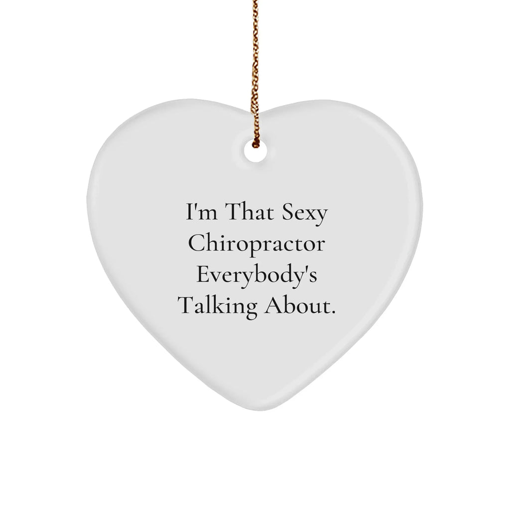 Chiropractor Heart-Shaped Ornaments I'm That Sexy Chiropractor Christmas Gifts