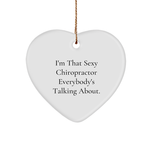 Chiropractor Heart-Shaped Ornaments I'm That Sexy Chiropractor Christmas Gifts